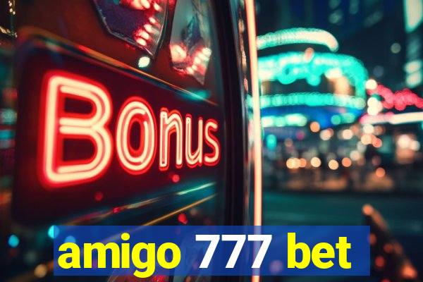 amigo 777 bet